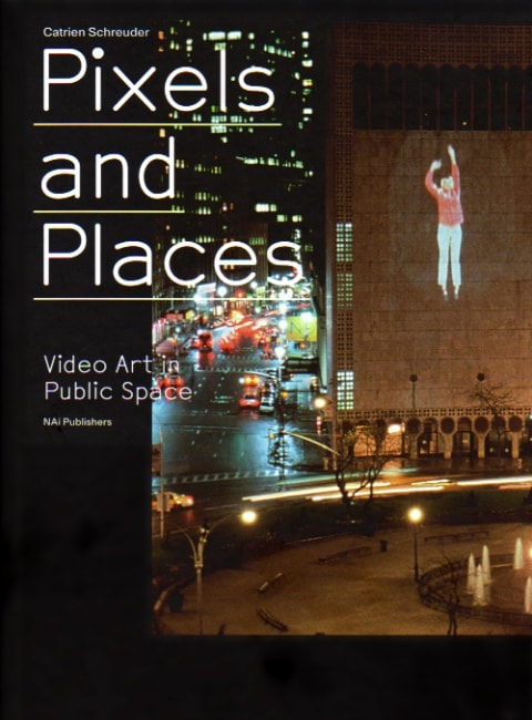 Pixels and Places – Video Art in Public Space. Buchcover.
